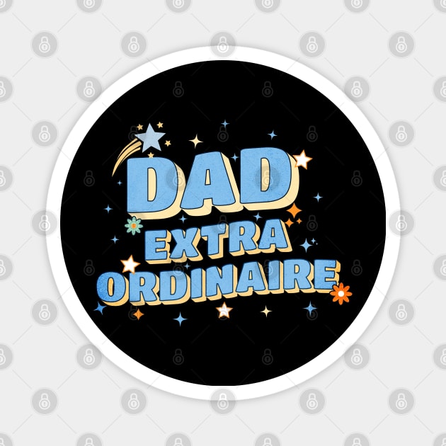 Dad Extraordinaire Magnet by REG